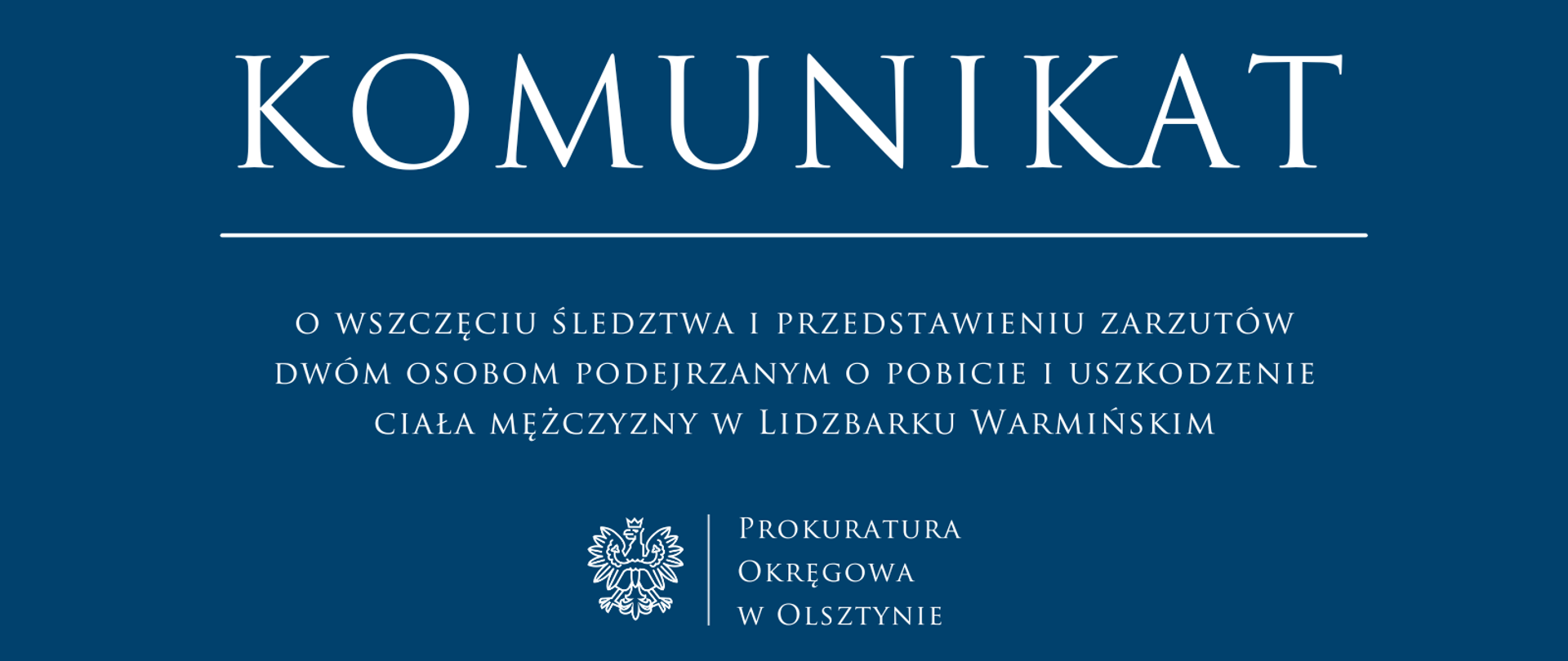 Komunikat o wszczęciu śledztwa i przedstawieniu zarzutów dwóm osobom podejrzanym o pobicie i uszkodzenie ciała mężczyzny w Lidzbarku Warmińskim