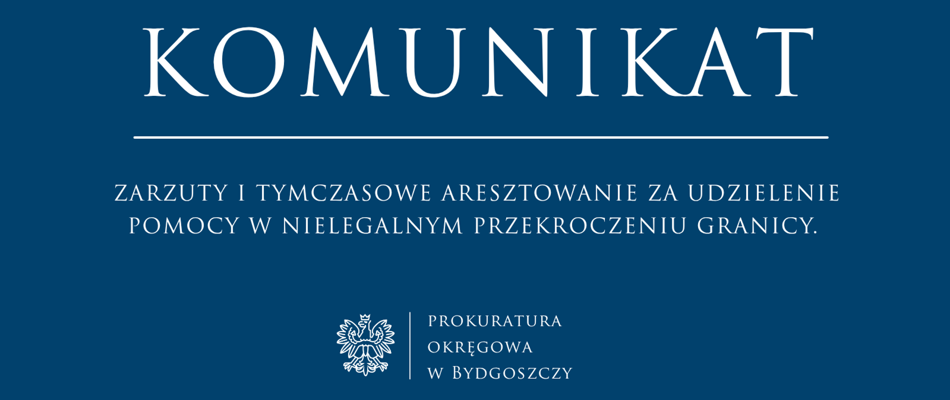 ZARZUTY I TYMCZASOWE ARESZTOWANIE ZA UDZIELENIE POMOCY W NIELEGALNYM PRZEKROCZENIU GRANICY. 