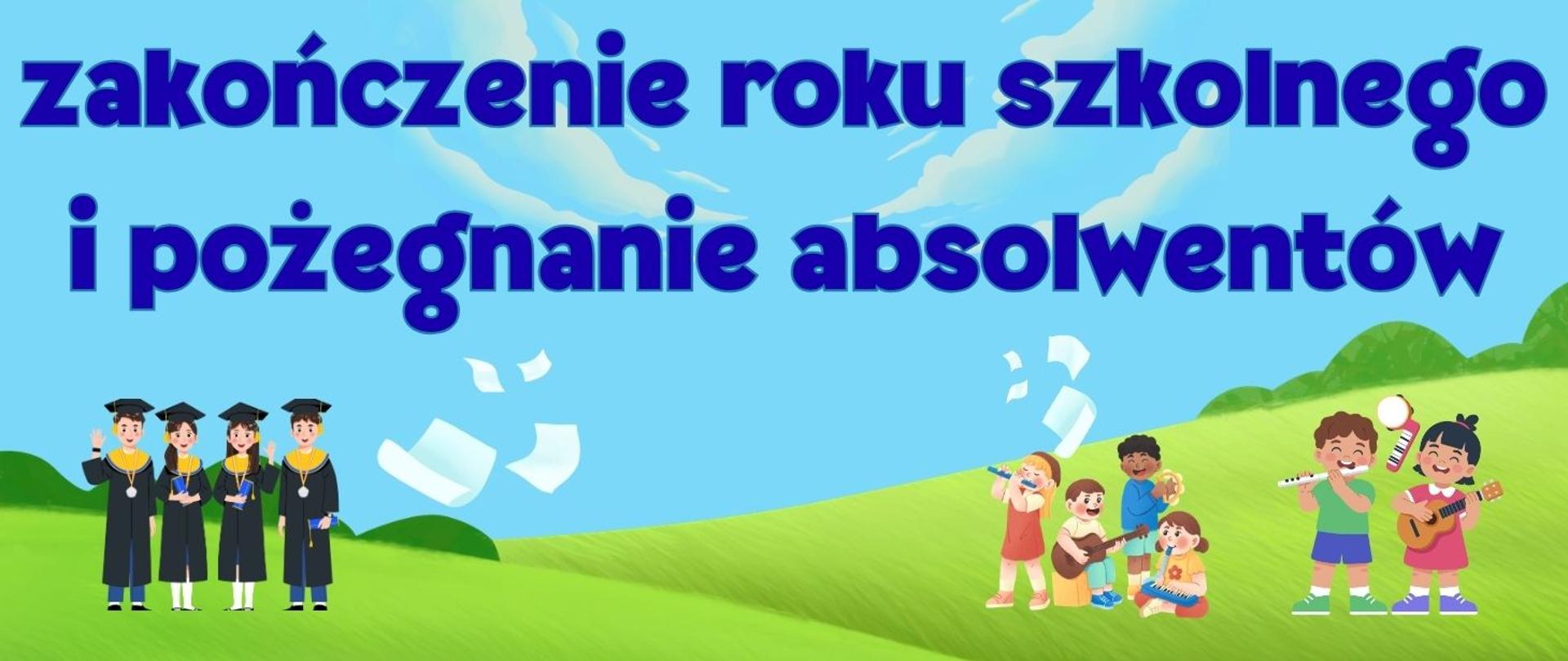 zakończenie roku szkolnego i pożegnanie absolwentów