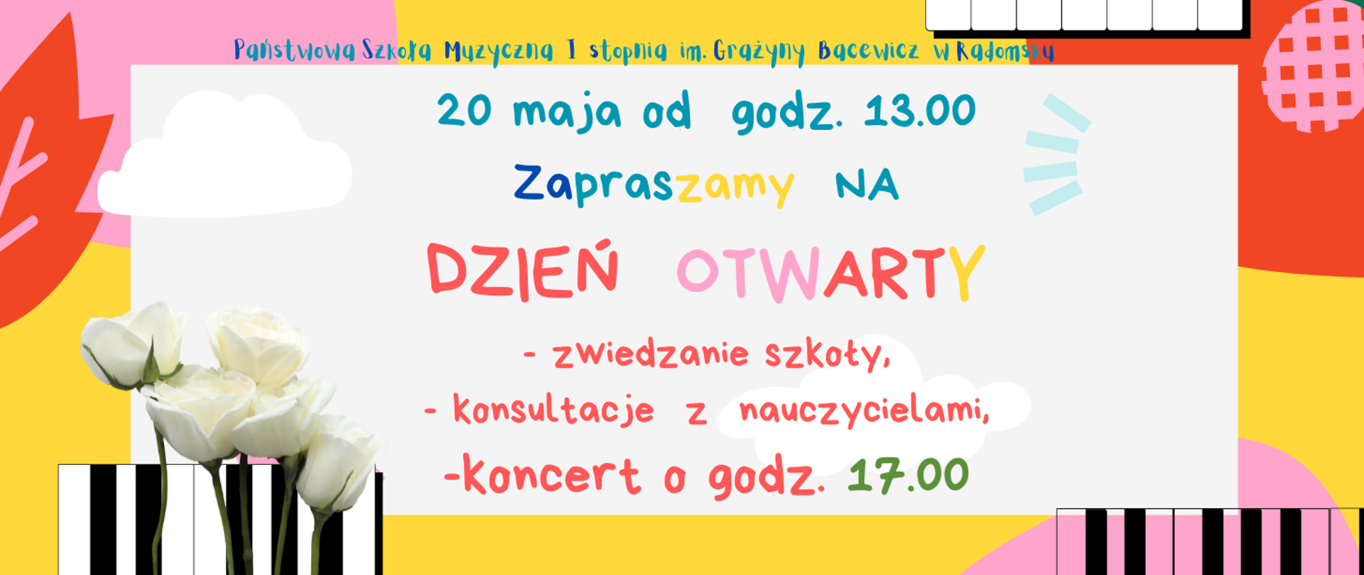 Na tle w kolorach : żółtym, czerwonym, różowym i białym znajdują się napisy informacyjne w kolorach czerwonym, niebieskim, granatowym, czerwonym, różowym, zielonym oraz dwie grafiki klawiatur fortepianu, grafika białych róż, grafika liścia i ananasa ( w kolorach różowym i czerwonym) oraz grafiki chmur w kolorze białym.