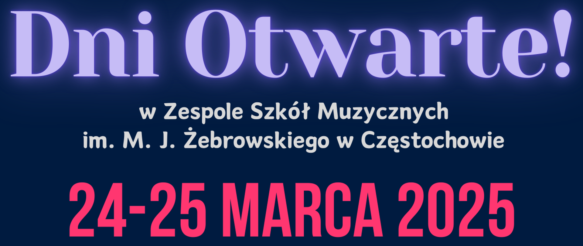 Granatowe tło, grafika kolorowe nutki, na dole logo szkoły, tekst dotyczący dni otwartych szkoły 24-25 marca 2025 r.
