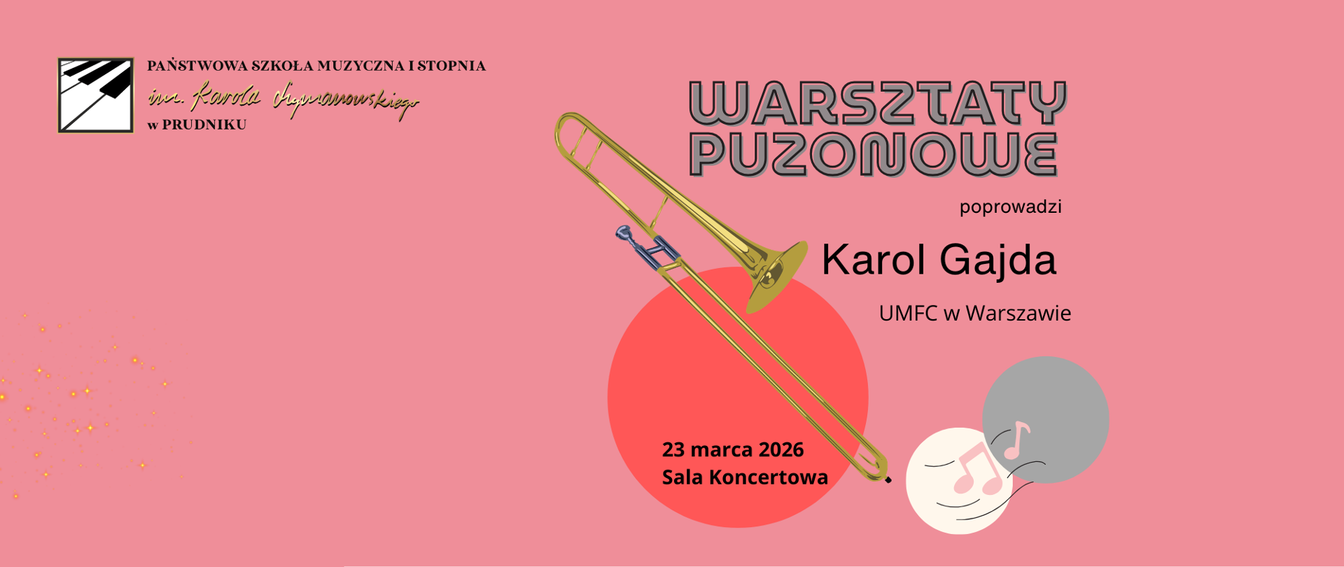 Baner z informacją o warsztatach puzonowych. Na różowym tle przedstawione zostały napisy z informacją o warsztatach. W centralnej części znajduje się grafika przedstawiająca puzon oraz różowe nutki. W lewym górnym rogu znajduje się logo szkoły.