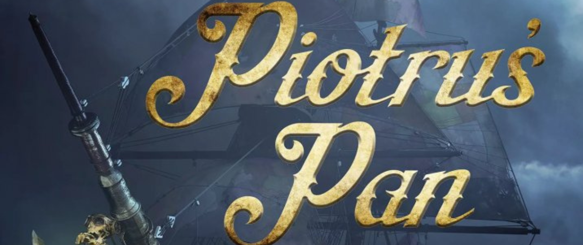 Tło w kolorze szaro-niebieskim. Dostrzec można żagle statku pirackiego. Na pierwszym planie duży w kolorze złota napis "Piotruś Pan".