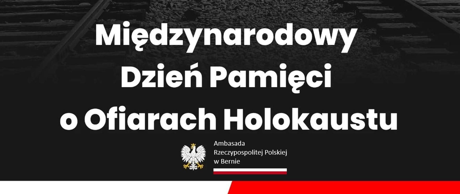Grafika przedstawia czarno-białe zdjęcie, bramy niemieckiego nazistowskiego obozu koncentracyjnego Auschwitz-Birkenau z napisem "27 stycznia Międzynarodowy Dzień Pamięci o Ofiarach Holokaustu "