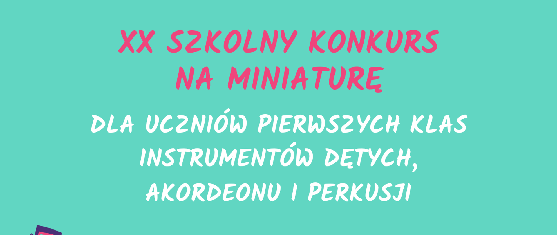 Na afiszu informacje o szkolnym konkursie miniatur.