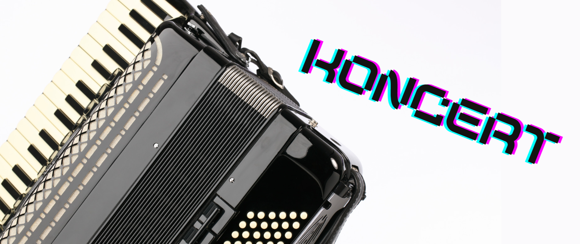 Grafika przedstawiająca z lewej strony zdjęcie fragmentu akordeonu a z prawej napis KONCERT.