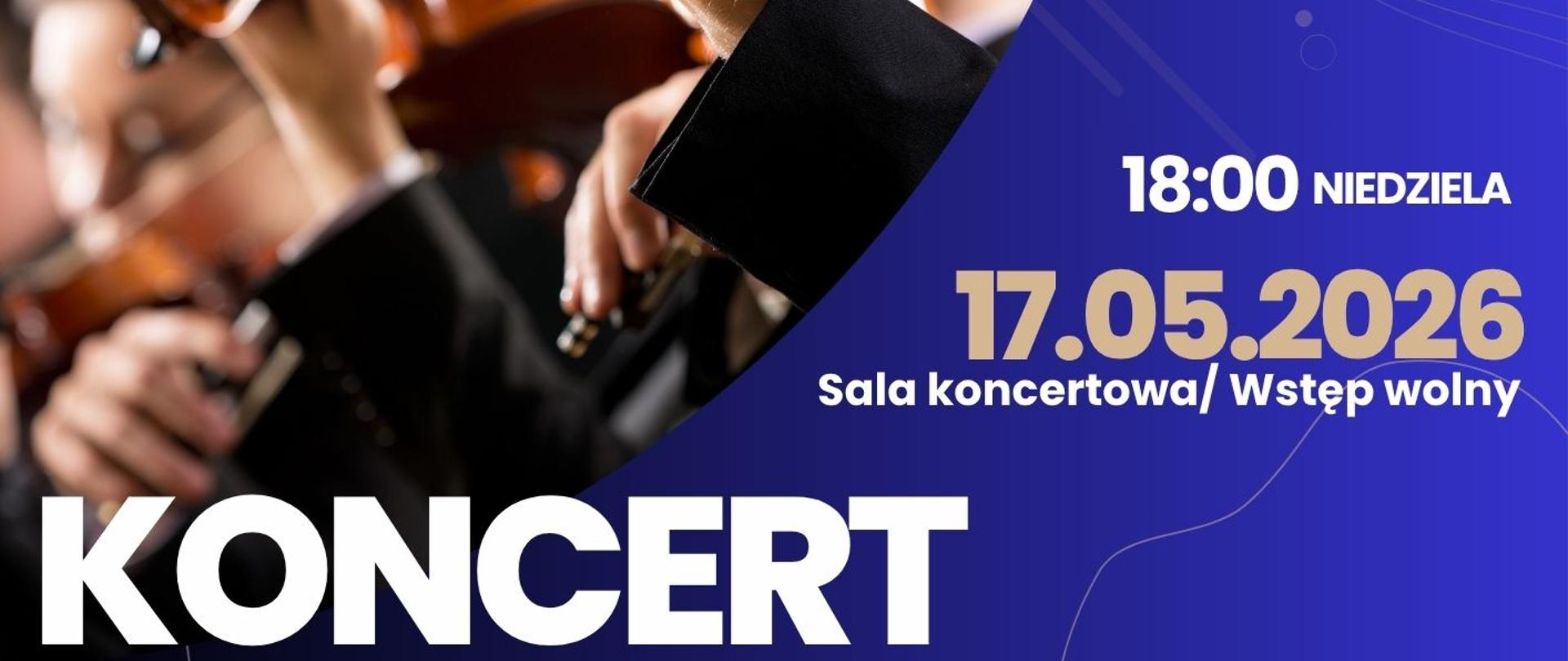 Plakat informacyjny dotyczący Koncertu Orkiestry PSM I i II stopnia w Cieszynie odbywającego się w dniu 17.05.2026 o godz. 18.00.