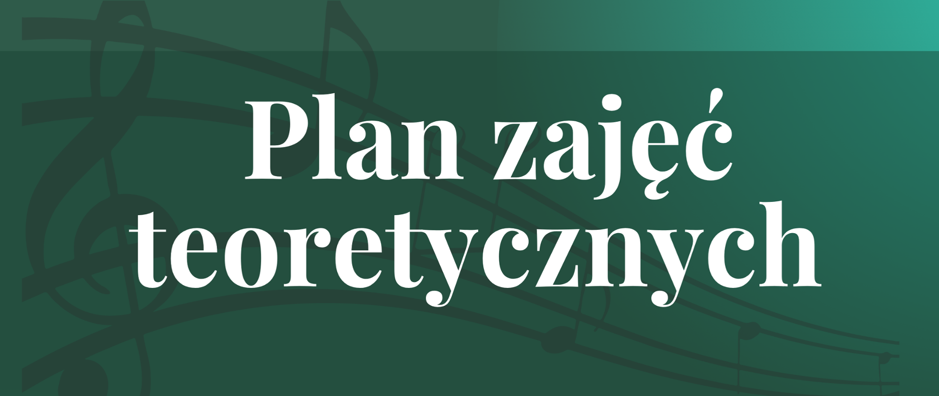 Na zielonym tle napis w białym kolorze Plan zajęć teoretycznych. W tle nuty.