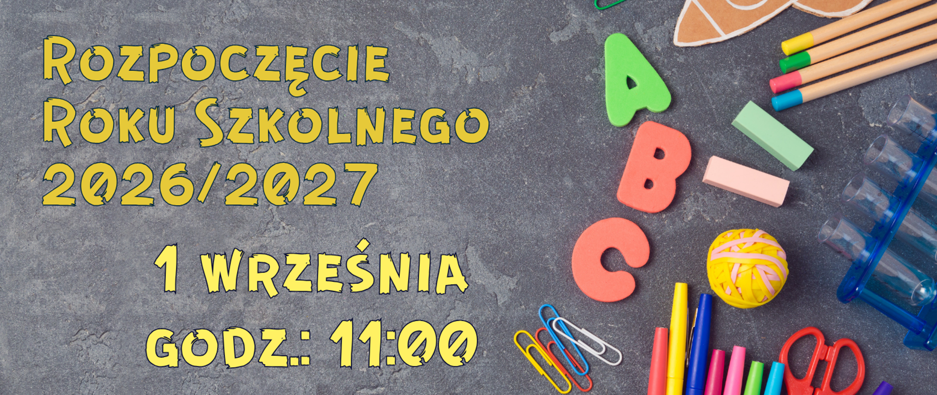 Na szarym tle z motywami przyborów szkolnych informacja: Rozpoczęcie roku szkolnego 2026/2027 01.09.2026r. godz. 11:00
