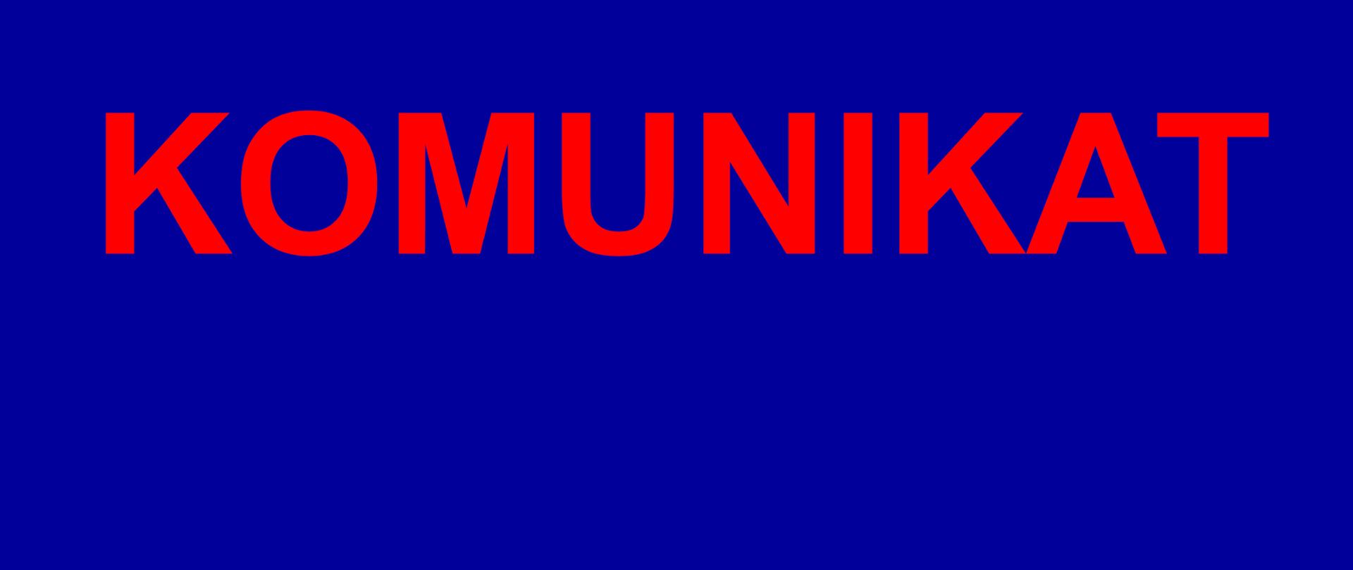 Plansza granatowa z godłem u góry i w centralnej części kadru napis na czerwono KOMUNIKAT