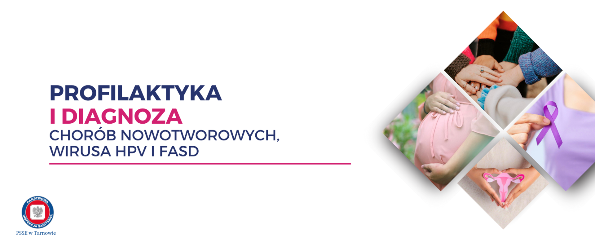 Profilaktyka i diagnoza chorób nowotworowych, wirusa HPV i FASD