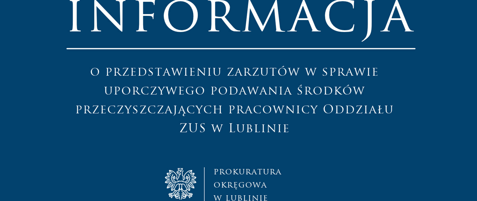 Niebieski baner o treści: Informacja o przedstawieniu zarzutów w sprawie uporczywego podawania środków przeczyszczających pracownicy Oddziału ZUS w Lublinie