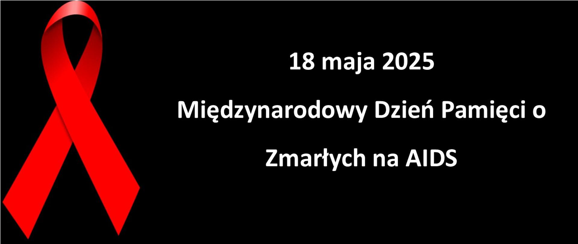 18 maja 2025 - Międzynarodowy Dzień pamięci o zmarłych na AIDS
