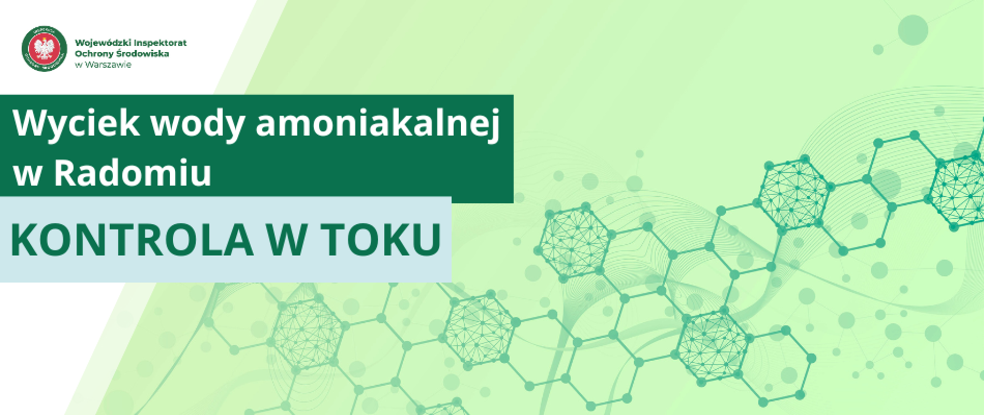 Plansza przedstawiająca wzór z połączonych sześciokątów. Po lewej stronie planszy znajdują się napisy, od góry: "Wyciek wody amoniakalnej w Radomiu" i "Kontrola w toku".