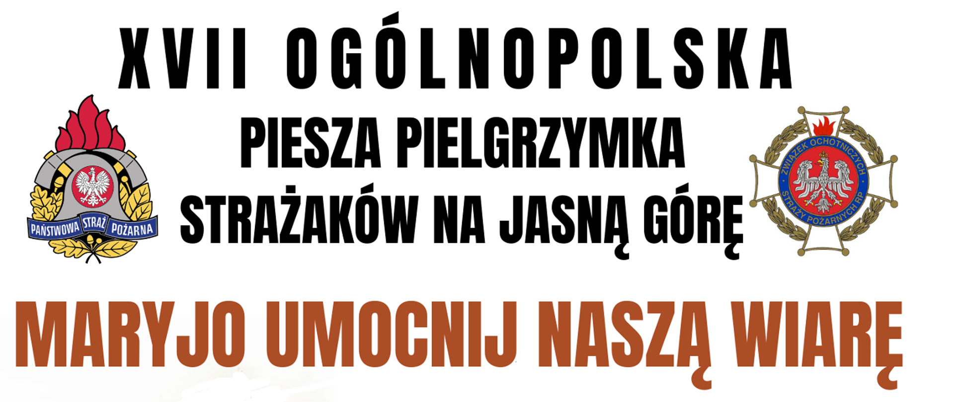 grafika z napisem: "XVII Ogólnopolska Piesza Pielgrzymka Strażaków na Jasną Górę Maryjo umocnij nasza wiarę"