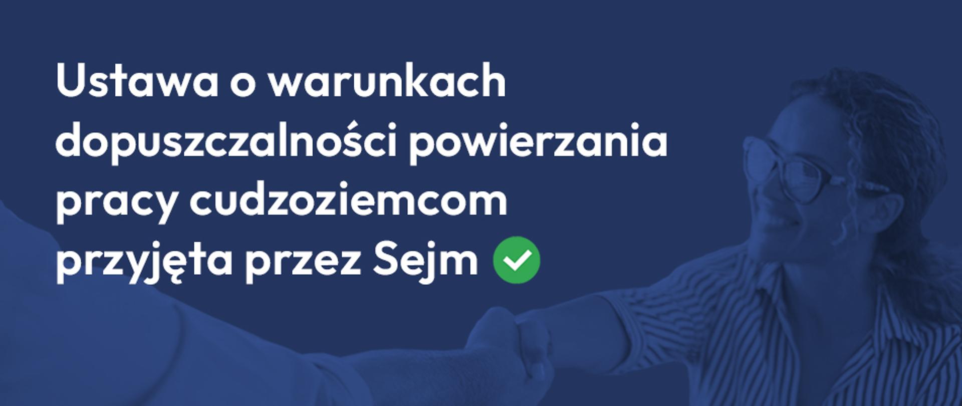 Ustawa o warunkach dopuszczalności powierzania pracy cudzoziemcom przyjęta przez Sejm