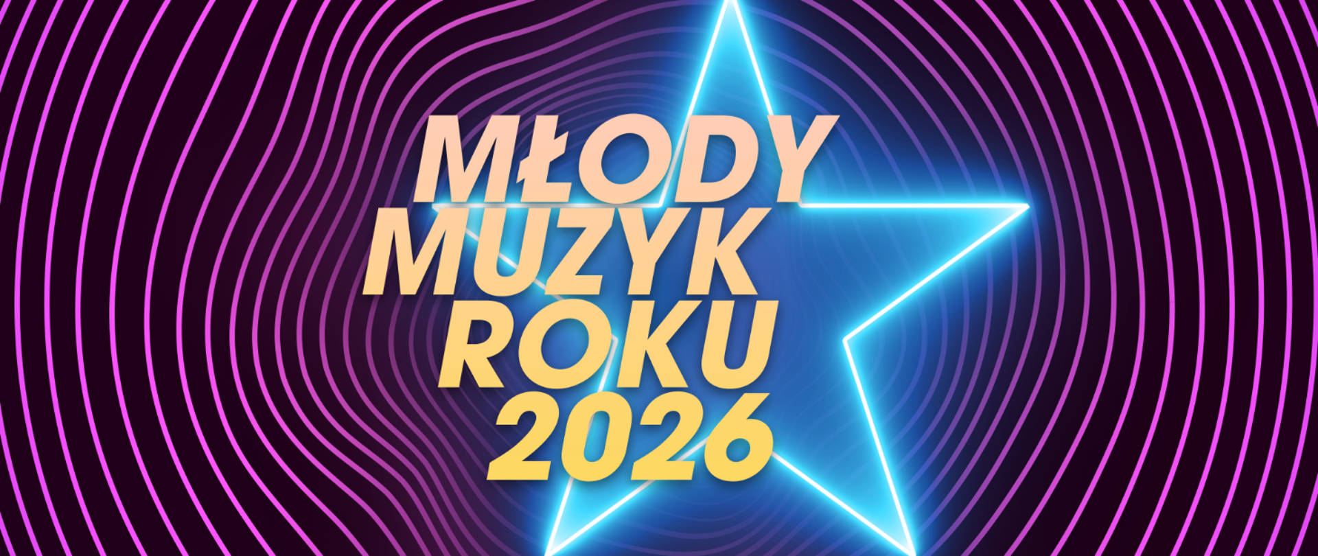 Dynamiczny baner z dużym, żółtym napisem „MŁODY MUZYK ROKU 2026” umieszczonym na tle wielkiej, świecącej na błękitno neonowej gwiazdy. Tło grafiki stanowią fioletowe, koncentryczne linie przypominające fale dźwiękowe lub izolinie, które rozchodzą się od środka, tworząc efekt głębi i wibracji. Całość utrzymana w nowoczesnej, telewizyjnej stylistyce widowiska muzycznego.