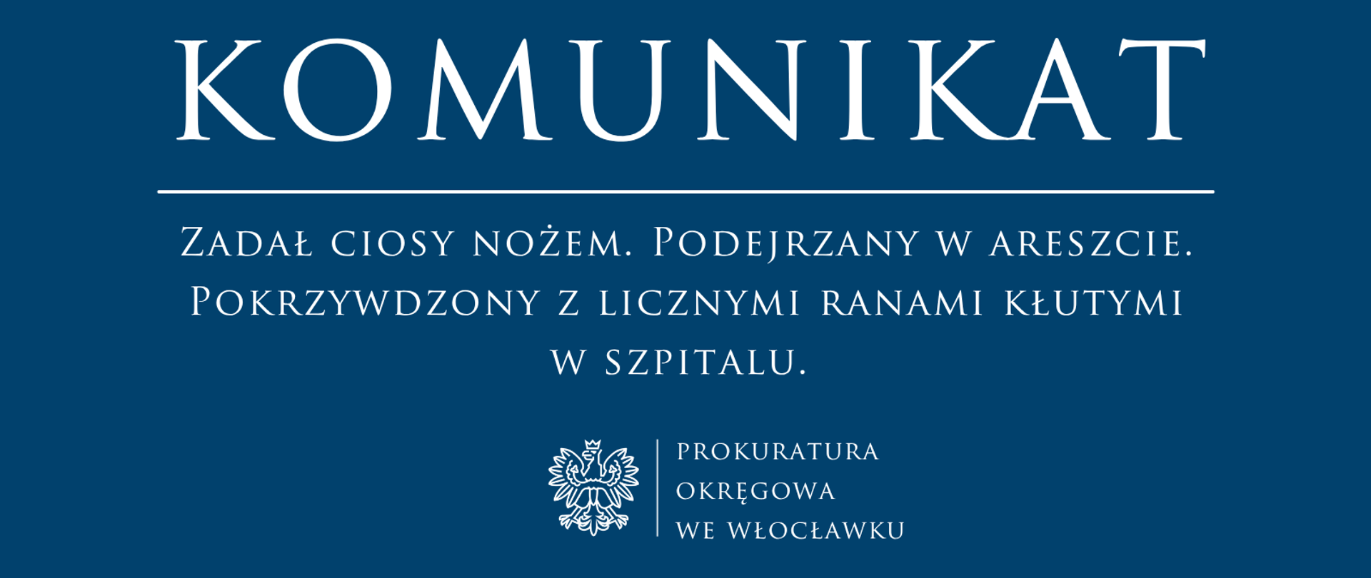 Zadał ciosy nożem. Podejrzany w areszcie. Pokrzywdzony z licznymi ranami kłutymi w szpitalu.