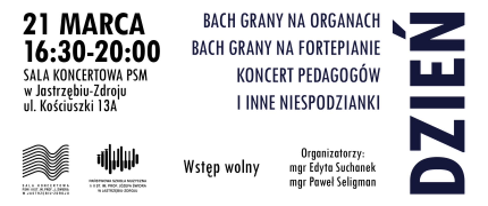 Informacje o koncercie "Dzień z Bachem"; Data wydarzenia 21.03.2023; Godzina 16:30-20:00; Wstęp wolny; W programie: Bach grany na organach, Bach grany na fortepianie, Koncert pedagogów i inne niespodzianki