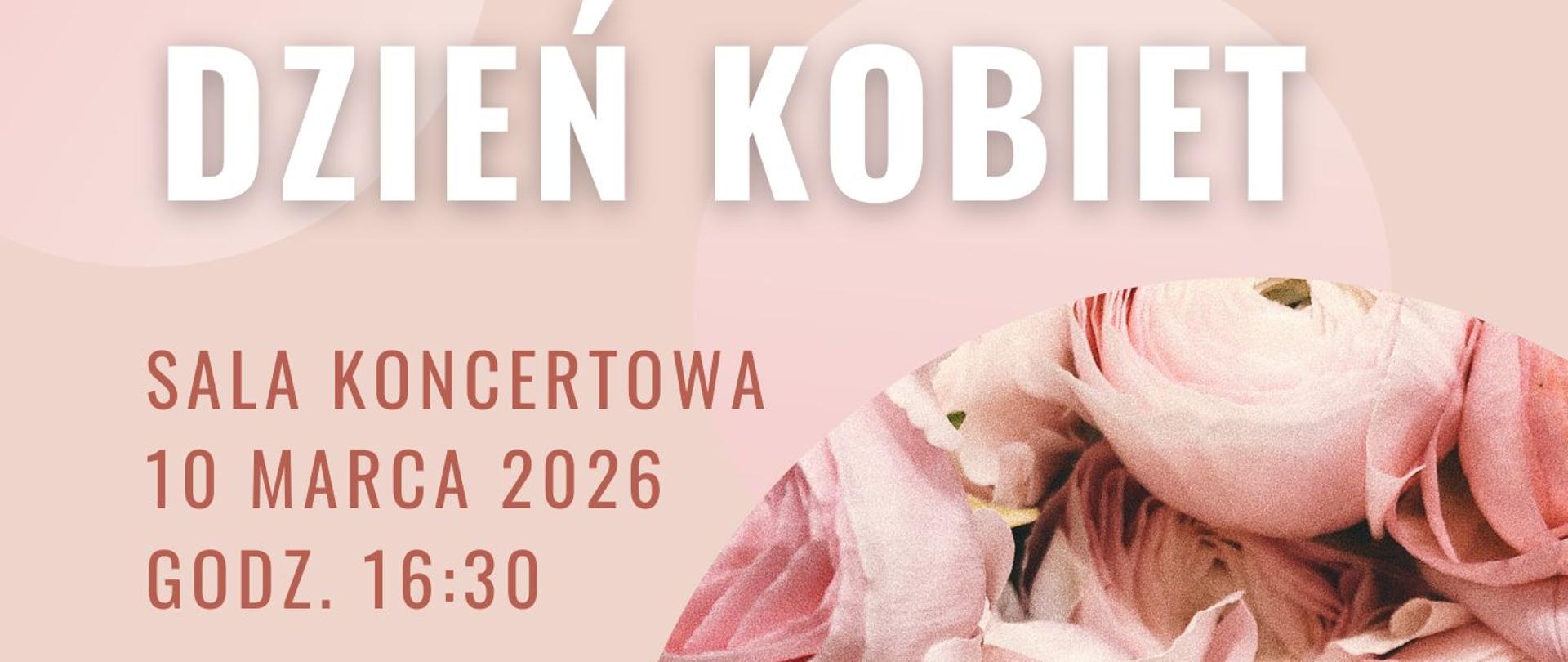 Plakat z napisem Zapraszamy na koncert wiosenny dedykowany wszystkim Paniom z okazji ich święta! Dzień Kobiet 10 marca 2026 godz. 16:30