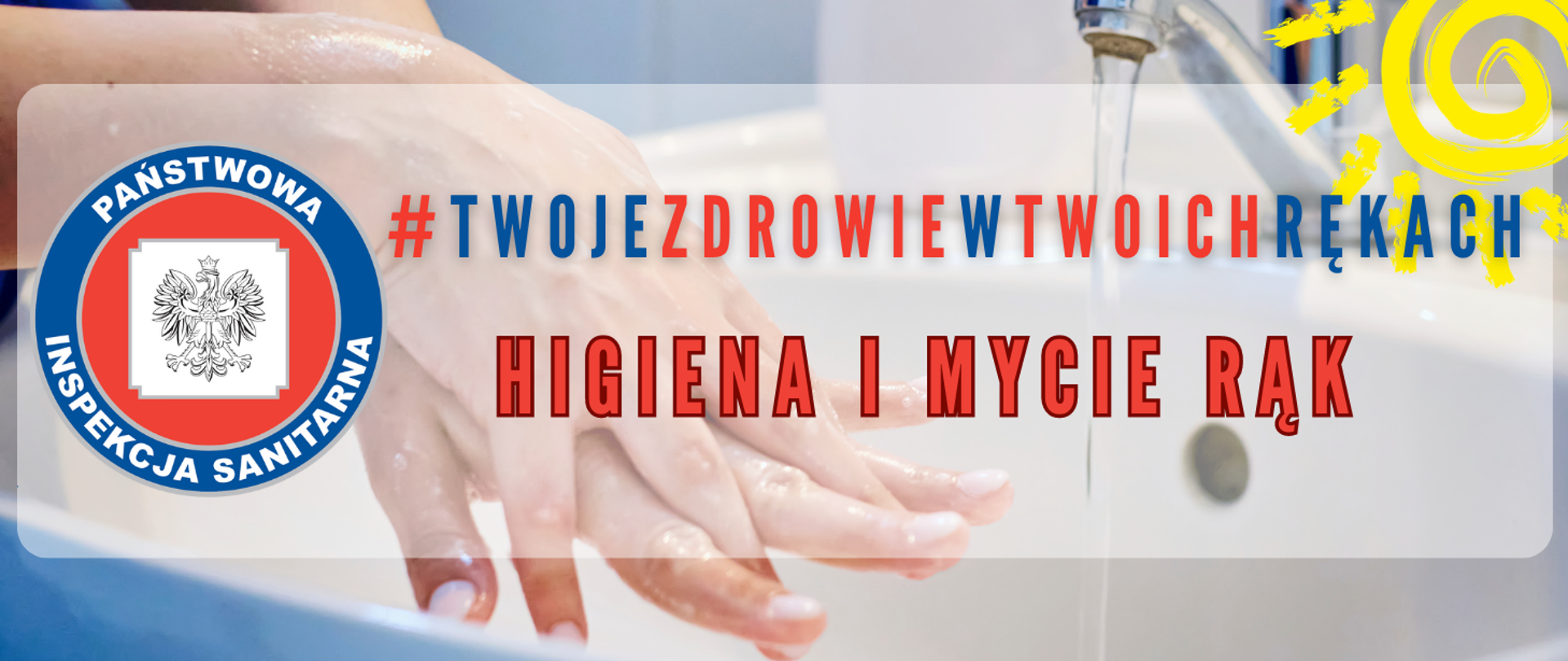 Grafika przedstawia kobiece ręce myte pod bieżącą wodą. Na obrazku napis: #Twojezdrowiewtwoichrękach Higiena i mycie rąk 