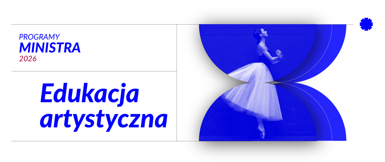Edukacja artystyczna 2026 - Ministerstwo Kultury i Dziedzictwa Narodowego - Portal Gov.pl