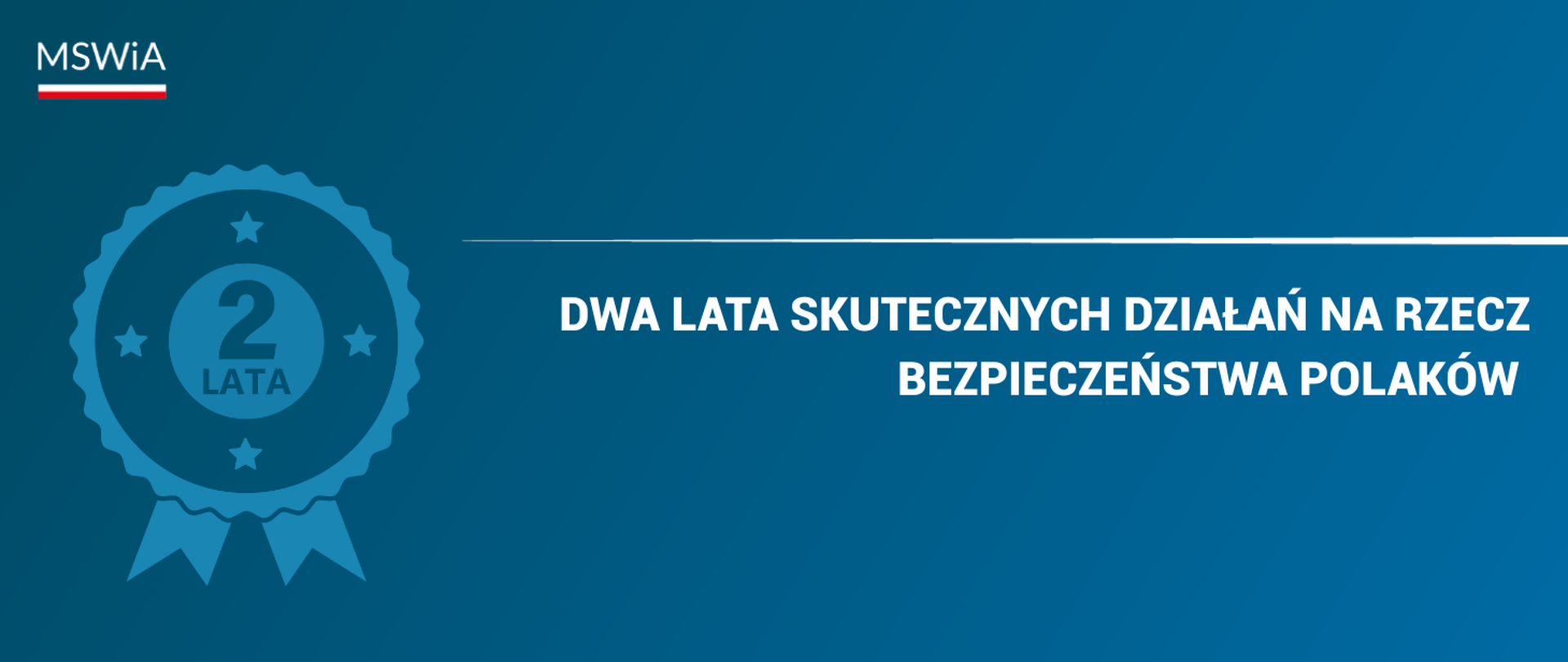 Niebieska plansza z napisem "Dwa lata skutecznych działań na rzecz bezpieczeństwa Polaków" i z błękitną grafiką przedstawiającą odznakę z napisem "2 lata".
