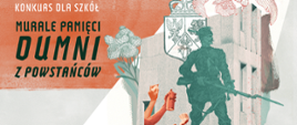 Grafika: Ogólnopolski konkurs Murale Pamięci „Dumni z Powstańców”