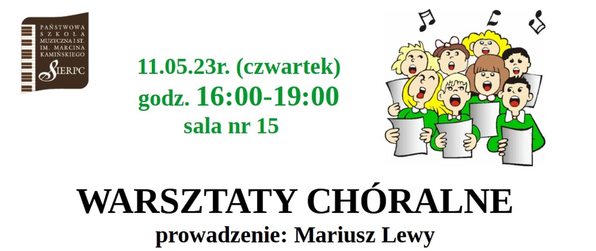 Na białym tle w lewym górnym rogu logo Państwowej Szkoły Muzycznej I st. w Sierpcu, w prawym górnym rogu śpiewające dzieci. Pośrodku tekst: Warsztaty chóralne, prowadzenie: Mariusz Lewy. W lewym dolnym rogu czarno białe zdjęcie mężczyzny z uniesionymi dłońmi.