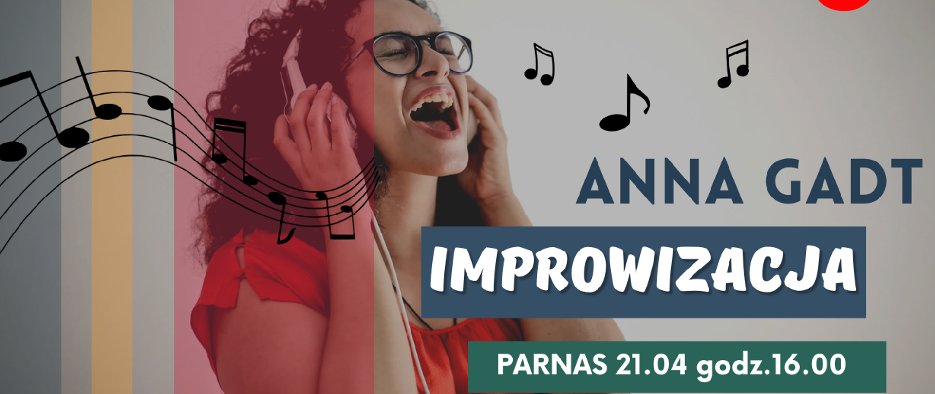 lakat warsztatów wokalnych z Anną Gadt. Po lewej stronie zdjęcie śpiewającej kobiety w okularach i słuchawkach, na tle kolorowych pionowych pasów i nut. Po prawej napisy: „Warsztaty wokalne”, nazwisko prowadzącej „Anna Gadt” oraz duży napis „Improwizacja”. Na dole, na zielonym pasku, informacja o miejscu i terminie: „Parnas 21.04 godz. 16.00