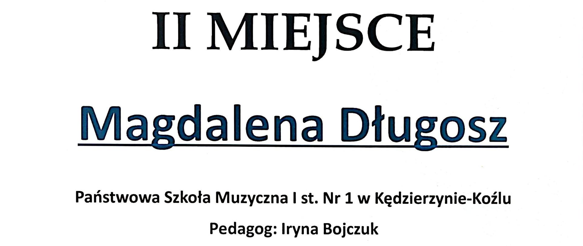 Na plakacie w jasnej, białej kolorystyce widoczny jest dyplom z niebieskimi i czarnymi elementami graficznymi, w tym logo z kluczem wiolinowym i stylizowaną postacią dziecka oraz falującym motywem muzycznym u dołu.
Centralnie dużą czcionką zapisano „II MIEJSCE”, poniżej imię i nazwisko „Magdalena Długosz”, a wyżej informację o VI Ogólnopolskim Konkursie „Co Młodym w Duszy Gra?” z datą 23–25 kwietnia 2026 roku i miejscem wydarzenia.
W dolnej części znajdują się nazwa szkoły, nazwisko pedagoga, podpisy organizatorów i jury oraz rząd logotypów patronów i sponsorów.