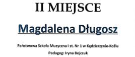 Na plakacie w jasnej, białej kolorystyce widoczny jest dyplom z niebieskimi i czarnymi elementami graficznymi, w tym logo z kluczem wiolinowym i stylizowaną postacią dziecka oraz falującym motywem muzycznym u dołu.
Centralnie dużą czcionką zapisano „II MIEJSCE”, poniżej imię i nazwisko „Magdalena Długosz”, a wyżej informację o VI Ogólnopolskim Konkursie „Co Młodym w Duszy Gra?” z datą 23–25 kwietnia 2026 roku i miejscem wydarzenia.
W dolnej części znajdują się nazwa szkoły, nazwisko pedagoga, podpisy organizatorów i jury oraz rząd logotypów patronów i sponsorów.