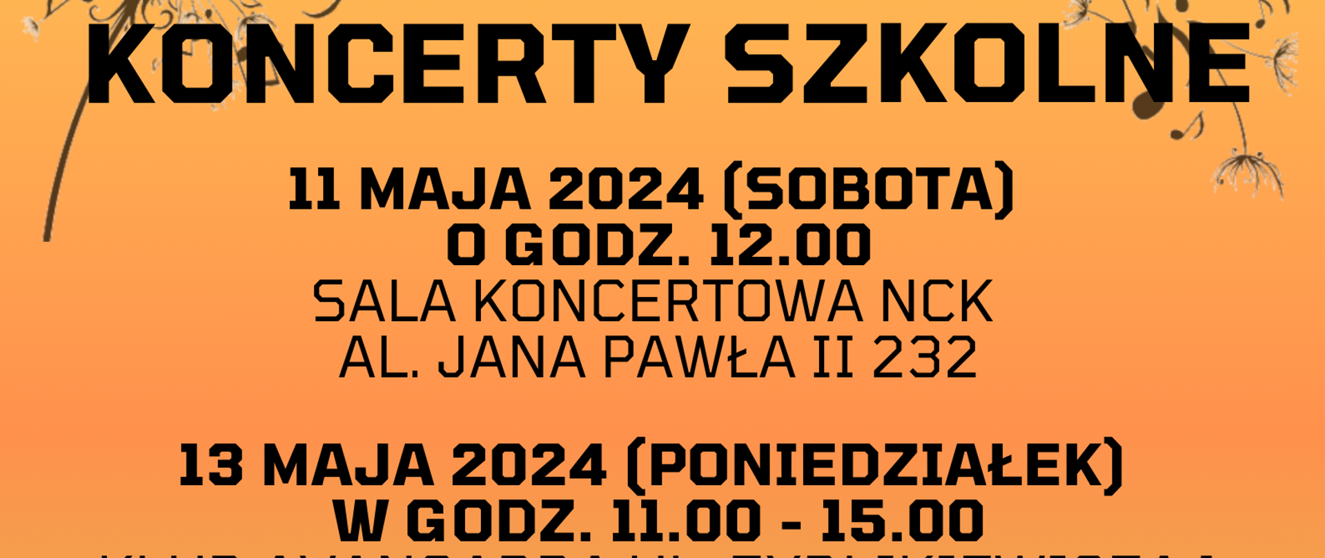 Plakat, kolorowe tło, tekst: Koncerty szkolne, 11 maja 2024 Sala koncertowa NCK godz. 11:00, 13 maja 2024 Klub Avangarda godz. 11:00, 10 czerwca 2024 sala NBP godz. 13:00