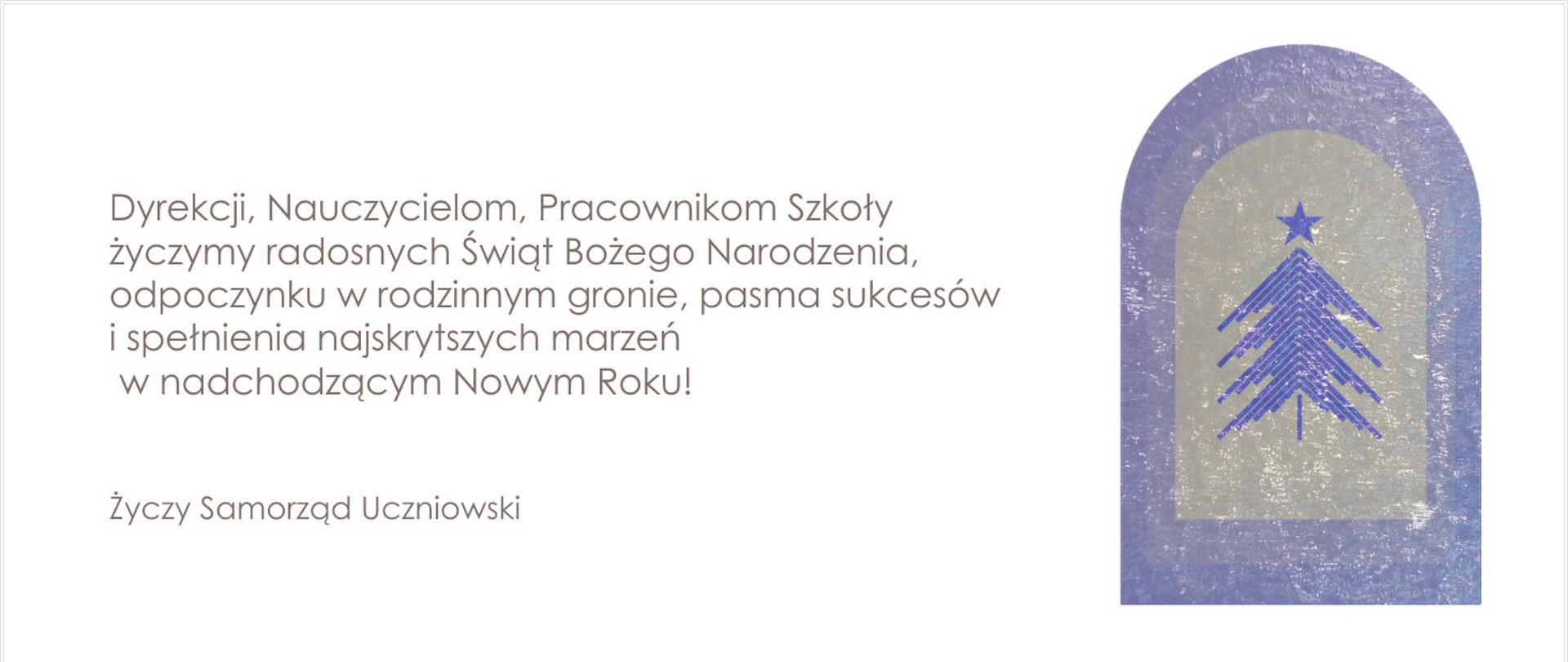 na białym tle napis, dyrekcji nauczycielom pracownikom szkoły życzymy radosnych świąt bożego narodzenia, odpoczynku w rodzinnym gronie pasma sukcesów i spełnienia najskrytszych marzeń w nadchodzącym nowym roku, po prawej stronie grafika choinki 
