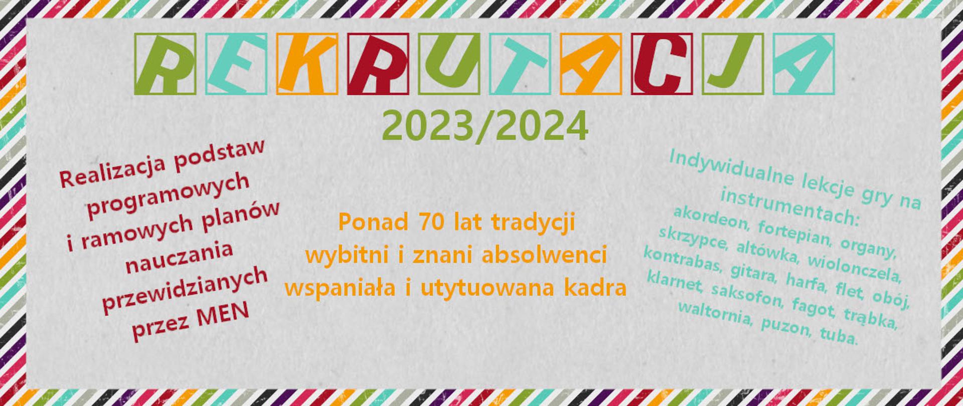 Grafika przedstawiającą na jasnym tle kolorową czcionką napis Rekrutacja 2023/2024, oraz krótkie informacje zachęcające kandydatów do szkoły. 