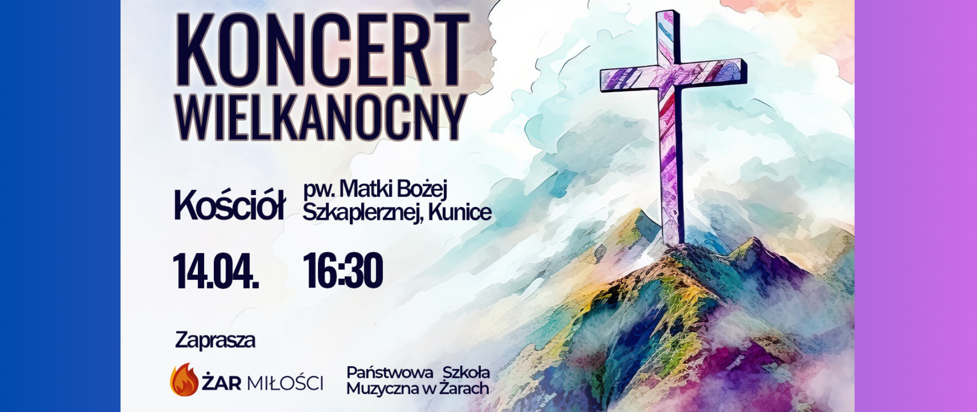 Plakat reklamuje "KONCERT WIELKANOCNY" mający się odbyć w Kościele pw. Matki Bożej Szkaplerznej w Kunice. Koncert zaplanowano na dzień 14 kwietnia o godzinie 16:30. Centralnym elementem graficznym jest kolorowy krzyż ustawiony na szczycie góry z akwarelowym efektem w tle, sugerujący atmosferę nadziei i odrodzenia, która jest często kojarzona z Wielkanocą. Barwy na plakacie są pastelowe, z przewagą fioletu, błękitu i różu. W dolnej części plakatu znajduje się logo "ŻAR MIŁOŚCI" oraz informacja, że zaprasza Państwowa Szkoła Muzyczna w Żarach. Całość jest przedstawiona na jasnym tle, a użyta typografia jest prosta i czytelna.