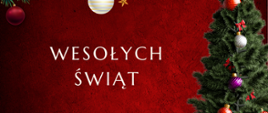 Na bordowym tle w lewym górnym rogu gałązka z bombkami, na dole grafika worka z prezentami. Po prawej stronie choinka z kolorowymi ozdobami świątecznymi. Pośrodku biały napis wesołych świąt, poniżej życzenia: Niech ten świąteczny czas będzie okazją do refleksji, spokoju oraz spotkań z najbliższymi, a nadchodzący nowy rok 2026 przyniesie wiele sukcesów i satysfakcji.