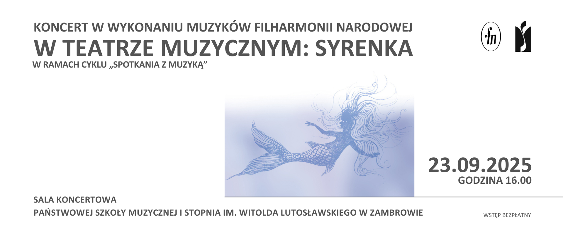 Na plakacie widnieje zapowiedź koncertu w wykonaniu muzyków Filharmonii Narodowej, zatytułowanego „W teatrze muzycznym: Syrenka”, odbywającego się w ramach cyklu „Spotkania z muzyką”.Centralnym elementem plakatu jest stylizowana ilustracja syreny – postaci mitycznej o ludzkim tułowiu i rybim ogonie, przedstawionej w odcieniach granatu i błękitu, z rozwianymi, falującymi włosami. Grafika osadzona jest na jasnym tle, co nadaje całości lekkości i baśniowego charakteru.W górnej części plakatu , po prawej stronie znajdują się napisy informujące o wydarzeniu: nazwa koncertu, wykonawcy oraz cykl, w ramach którego odbywa się koncert. Powyżej umieszczono również logotypy organizatorów.Na dole plakatu z prawej strony, wyraźnie pogrubioną czcionką, podano datę i godzinę wydarzenia: 23 września 2025, godzina 16.00. Poniżej widnieje informacja o miejccu koncertu. Zaznaczono także, że wstęp jest bezpłatny. Plakat utrzymany jest w jasnej, minimalistycznej kolorystyce, dominują w nim biel, błękity i szarośc