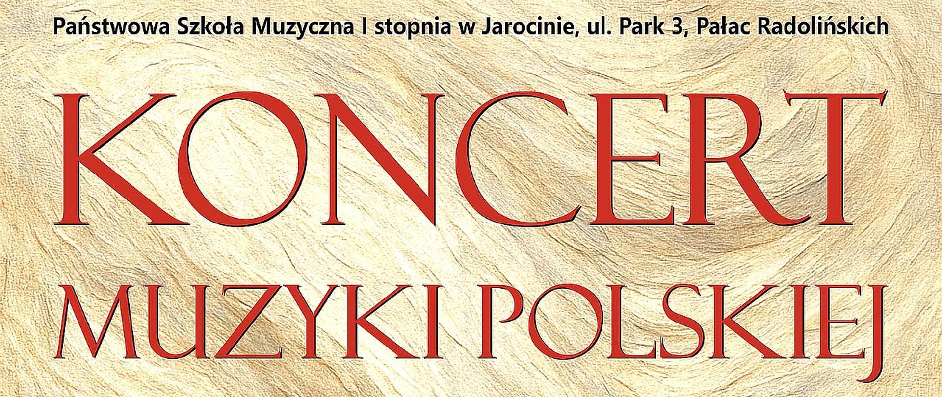 Zdjęcie przedstawia plakat koncertu muzyki polskiej. Informacje dotyczące koncertu i tytuł wydarzenia umieszczone są na biało-czerwonym tle namalowanym farbami olejnymi. 