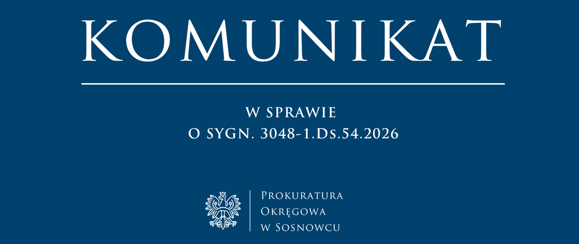 
KOMUNIKAT W SPRAWIE O SYGN. 3048-1.Ds.54.2026
