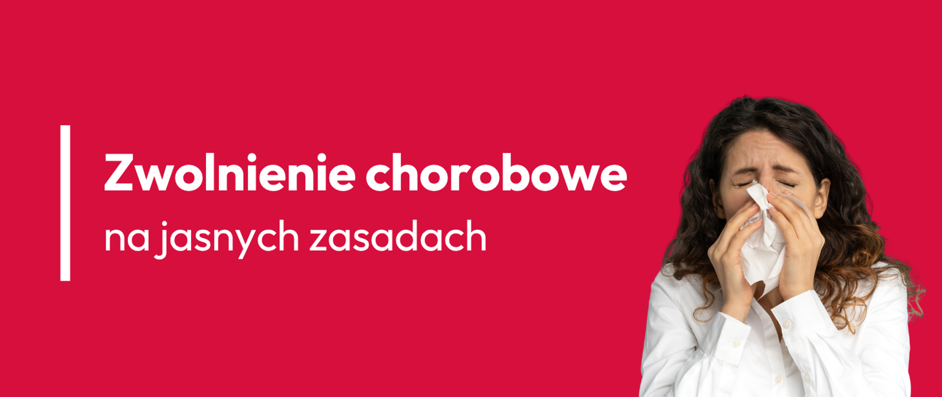 Zwolnienie chorobowe na jasnych zasadach