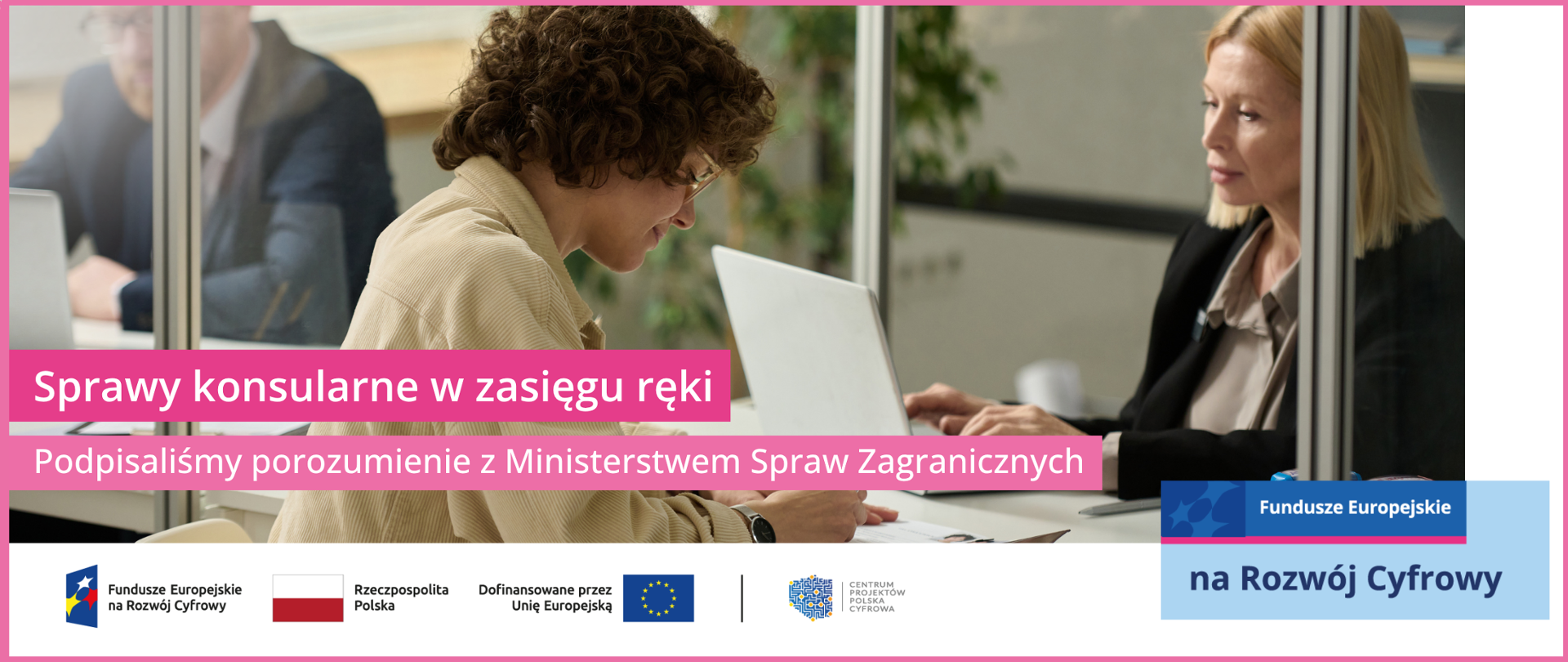 Sprawy konsularne w zasięgu ręki. Podpisaliśmy porozumienie z Ministerstwem Spraw Zagranicznych.