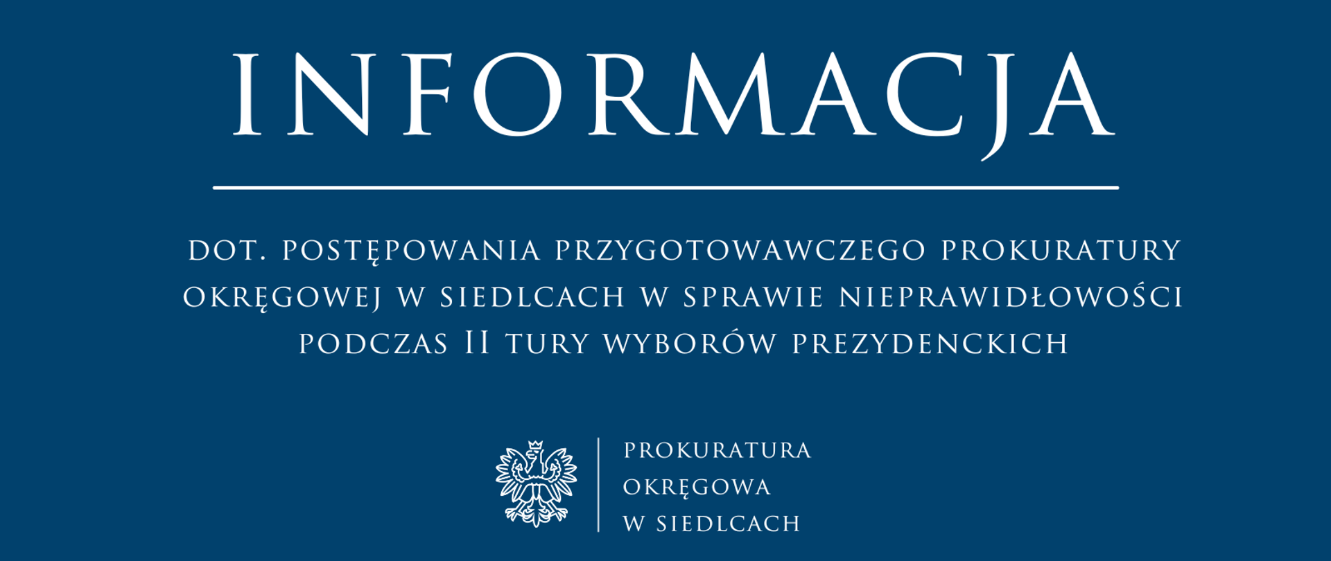 Informacja dot. postępowania przygotowawczego Prokuratury Okręgowej w Siedlcach w sprawie nieprawidłowości podczas II tury wyborów prezydenckich