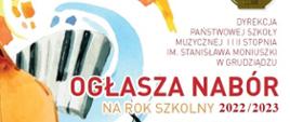 Kolorowy plakat z grafiką przedstawiającą elementy instrumentów oraz informacje o ogłoszeniu rekrutacji do PSM I i II st. w Grudziądzu na rok szkolny 2022/2023 
