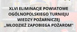 Plakat eliminacje powiatowe turnieju wiedzy pożarniczej