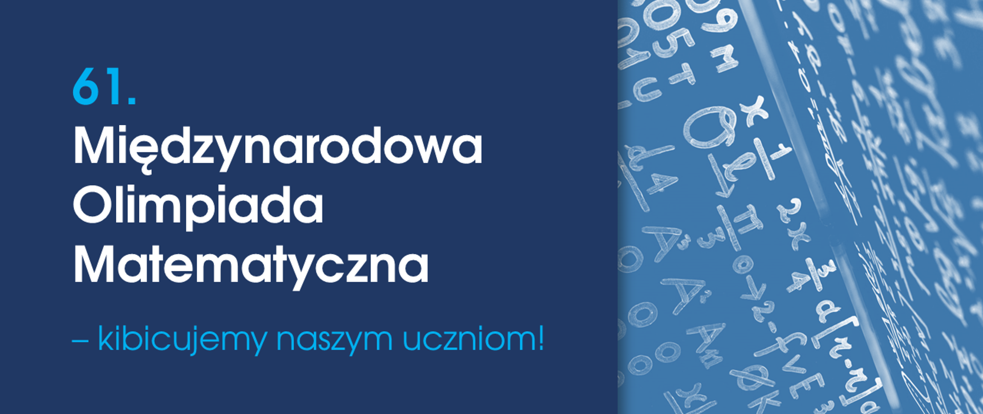 Niebieska grafika, po prawej stronie obliczenia matematyczne na tablicy, a po lewo tekst "61. Międzynarodowa Olimpiada Matematyczna – kibicujemy naszym uczniom!"