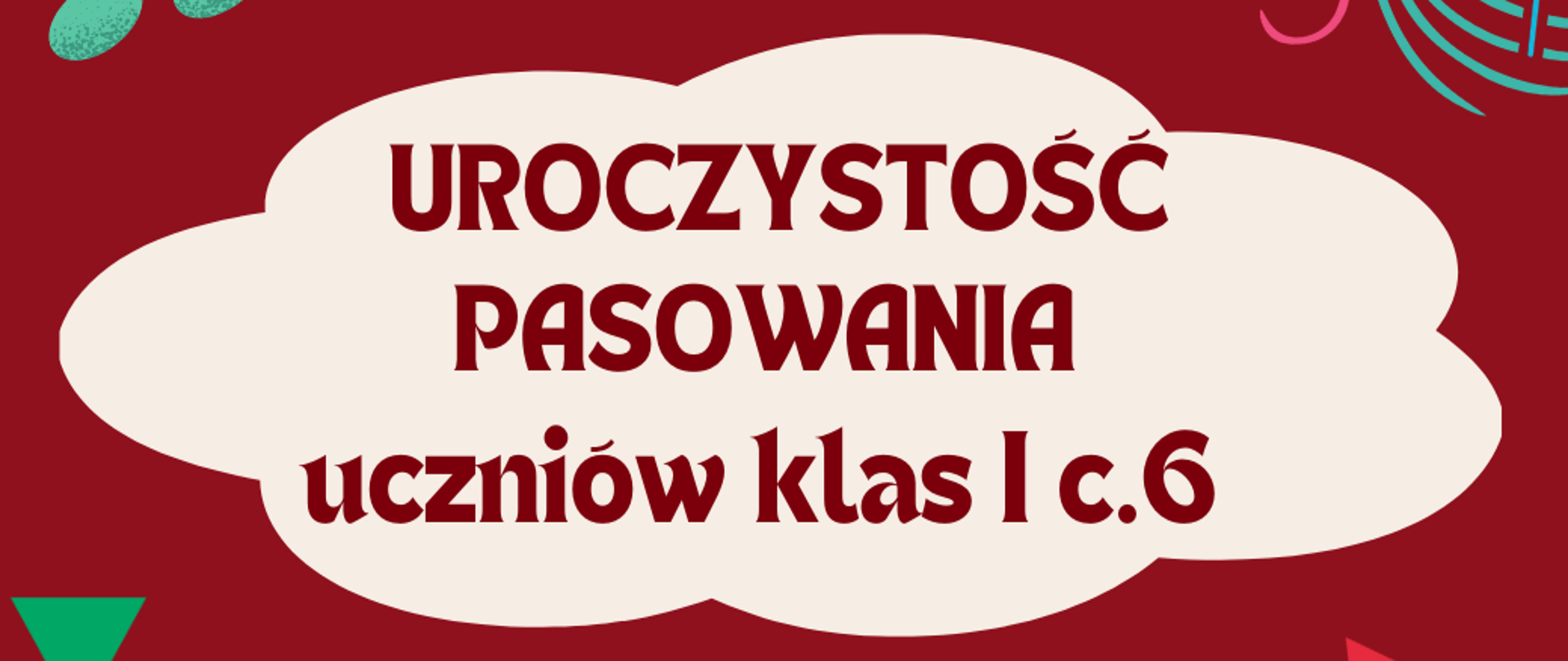 Zdjęcie zawiera informację o uroczystości pasowania uczniów klas pierwszych cyklu sześcioletniego. 19 lutego 2024, godz. 17 sala koncertowa. U góry nazwa szkoły, pod tekstem troje dzieci muzykujących, na dole logo szkoły. W narożnikach ozdobniki w formie kolorowych nut i klucza wiolinowego. Wszystko na tle ciemnobordowym.