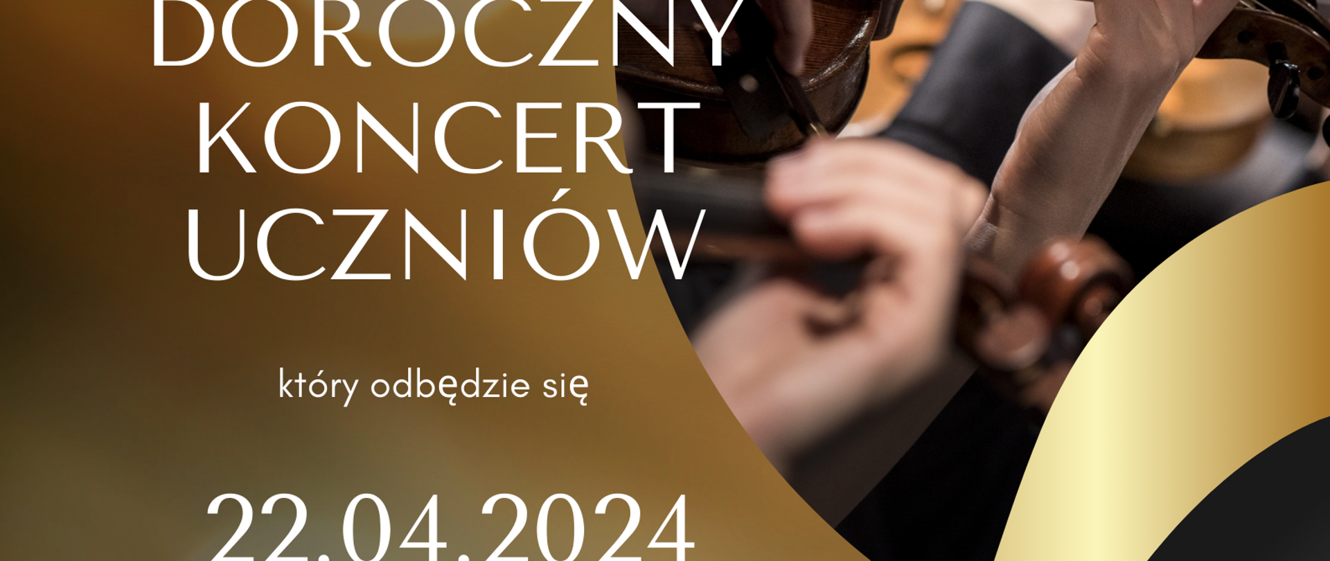 tło plakatu koloru złotego, po prawej stronie zdjęcie uczniów grających na skrzypcach, białe napisy informujące o wydarzeniu