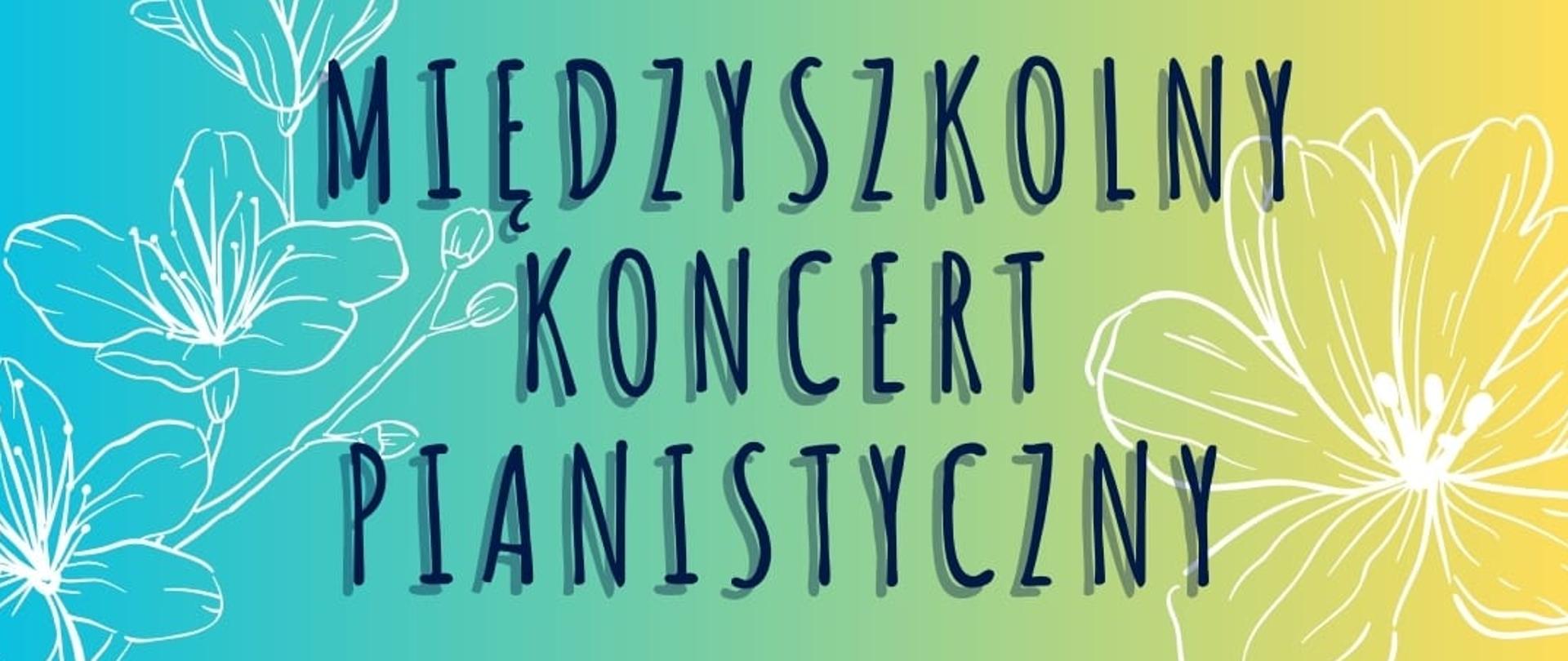 Plakat na tęczowym tle z grafiką klawiatury fortepianu u dołu i granatowymi literami. W tle białe kwiaty. 