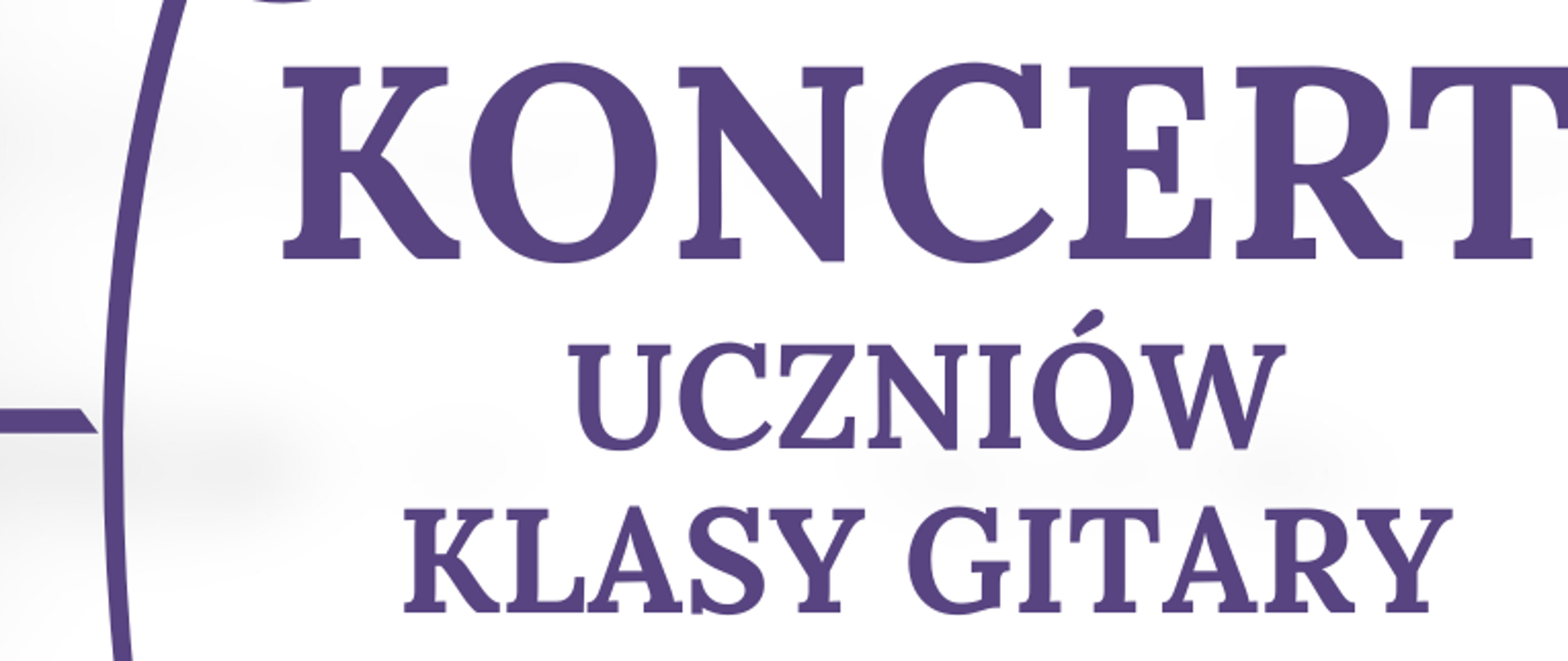 Na zdjęciu po lewej stronie znajduje się pięciolinia z kluczem wiolinowym i nutami w orientacji pionowej. Po prawej stronie widnieje napis "Koncert uczniów klasy gitary 13.11.2026 godz. 17:00, sala koncertowa, serdecznie zapraszamy". 